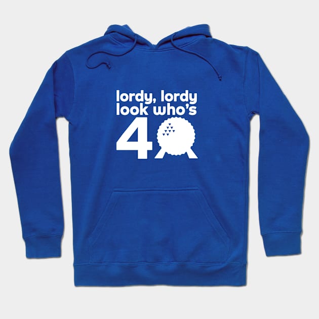 Lordy Lordy Look Who's 40 Hoodie by SpectroRadio